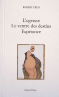 Robert FRED  - L’ogresse (2006)